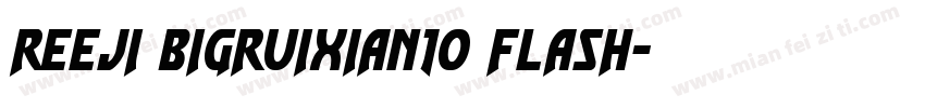 reeji bigruixian10 flash字体转换